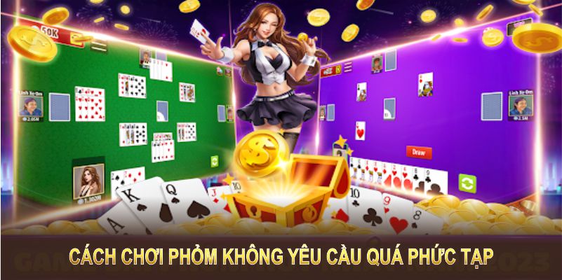 Cách chơi phỏm không yêu cầu quá phức tạp nhưng cần vận dụng khéo léo