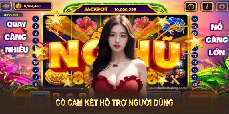 Tool nổ hũ chuyên nghiệp cần có cam kết hỗ trợ người dùng
