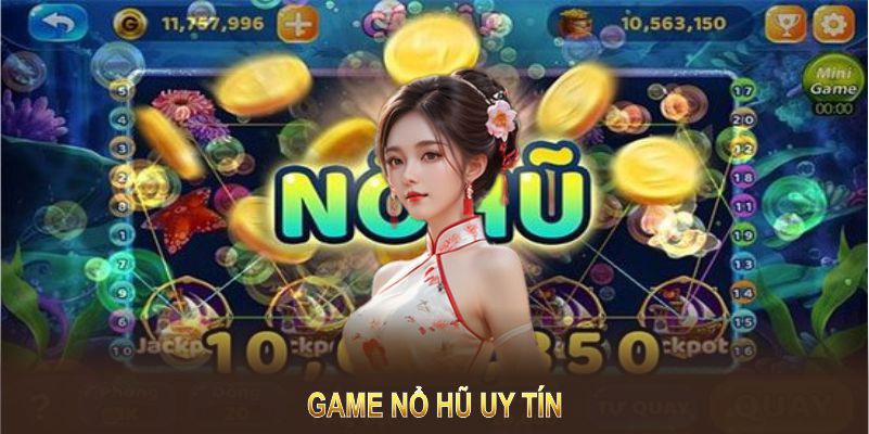 Game Nổ Hũ Uy Tín Tại Hubet