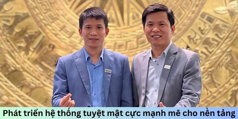 Phát triển hệ thống tuyệt mật cực mạnh mẽ cho nền tảng