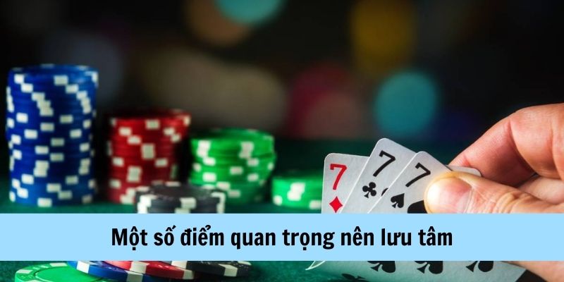 Một số điểm quan trọng nên lưu tâm 